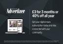 Get a digital subscription to the Advertizer for £3 for three months